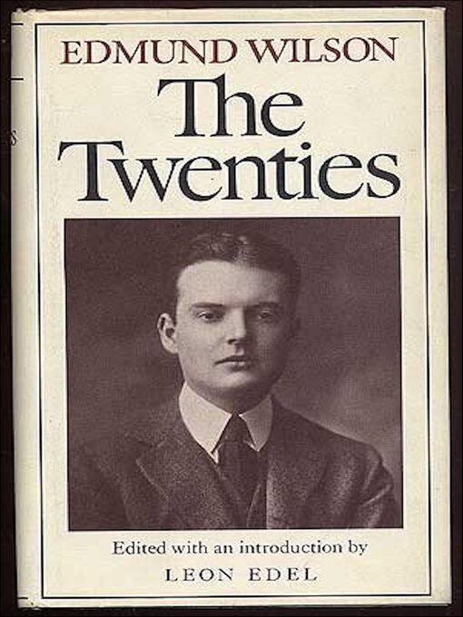 Title details for The Twenties by Edmund Wilson - Available